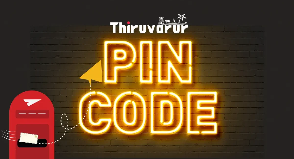 Thiruvarur Pin code Thiruvarur District